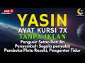 Download Lagu Surah Yasin \u0026 Ayat Kursi Pengusir Setan dan Penyembuh Segala Macam Penyakit, | By : Alaa Aqel