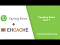 Spring Boot Encache - Caching Data