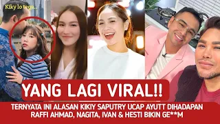 Download TERNYATA INI ALASAN KIKIY SAPUTRY UCAP AYUTT DIHADAPAN RAFFI AHMAD, NAGITA, IVAN \u0026 HESTI BIKIN GE**M MP3