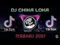 DJ VIRAL TIKTOK DJ CHIKA LOKA FULL BASS