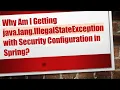 Why Am I Getting java lang IllegalStateException with Security Configuration in Spring