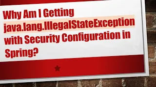 Why Am I Getting java lang IllegalStateException with Security Configuration in Spring