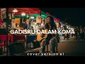 Lagu Gadisku Dalam Koma – The Times (Indie Psychedelic Rock-Alt Cover Version) 