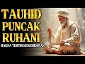 Lagu TAUHID SEBAGAI PUNCAK SEGALA PEMAHAMAN RUHANI