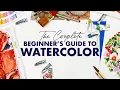 The Complete Beginner s Guide to Watercolor