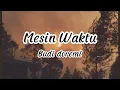 Budi Doremi - Mesin Waktu Lirik (Cover By Mikail Omar)