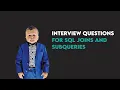 Interview Questions for SQL Joins and Subqueries