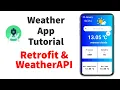 Complete Weather App Tutorial Retrofit and Weather API