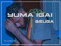 Download Lagu YUMA IGAI BEUGA 128k (TrashzBoii)