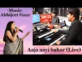 Lagu Aaja aayi bahar (Live) || Music- Abhijeet Gaur || Singer- Rasika Ganoo