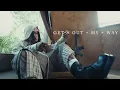 $NOT -  GET + OUT + MY + WAY