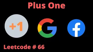 PLUS ONE PYTHON LEETCODE 66 FACEBOOK GOOGLE INTERVIEW QUESTION