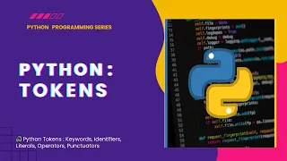 Python 02 Python Tokens Explained Keywords Identifiers Literals More for Beginners