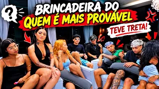 Teve Treta Na Brincadeira Quem É Mais Provável 