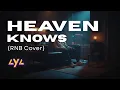 Lagu AYA – HEAVEN KNOWS (RNB Cover)