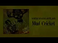 North Woods Outlaws - Mud Cricket