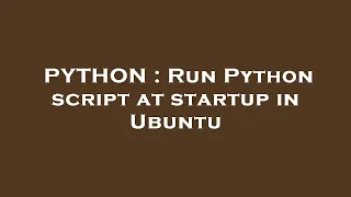PYTHON Run Python script at startup in Ubuntu