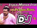 Lagu Ituka_Midha_Ituka_Peradi_ dj Song dj ramu remix Telugu song like sent 📤