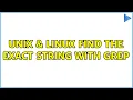 Unix Linux Find the exact string with grep 5 Solutions