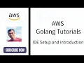 Golang for AWS Introduction and setup