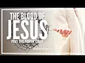 Download Lagu Prayer For Releasing The Power and Blood Of Jesus | Pleading Christ Blood