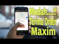 Download Lagu Maxim Ojek Online || beginilah cara menerima orderan maxim