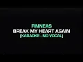 Download Lagu FINNEAS - Break My Heart Again (Karaoke Piano - No Vocal)