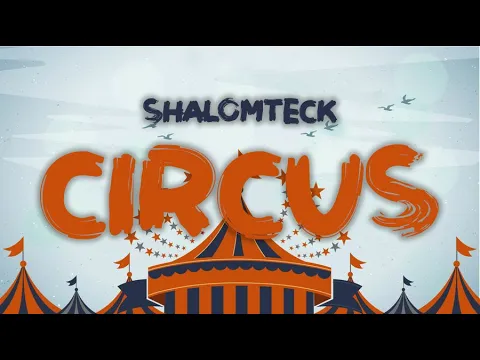 Download MP3 ShalomTeck - Circus (Official Audio)