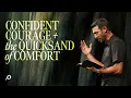 Confident Courage The Quicksand of Comfort - Grant Partrick