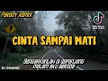 Download Lagu DJ CINTA SAMPAI MATI - JEDAG JEDUG PARGOY REMIX