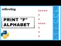 print F using python print F alphabet using python program
