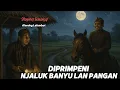 Download Lagu DIPRIMPENI NJALUK BANYU LAN PANGAN