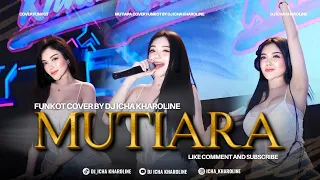 funkot mutiara cover by dj icha kharoline