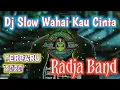 Download Lagu DJ WAHAI KAU CINTA ( RADJA BAND ) TERBARU FULL BASS