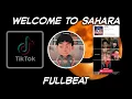 WELCOME TO SAHARA VIRAL TIK TOK DJ REMIX