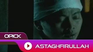 opick astagfirullah official music video