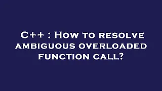 C How to resolve ambiguous overloaded function call
