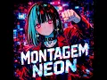 MONTAGEM NEON