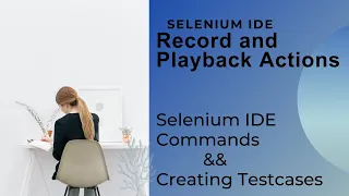 Day124 Selenium IDE Record and Playback Actions Selenium IDE Commands Creating Testcases