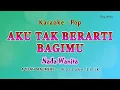 Download Lagu Aku Tak Berarti Bagimu - NADA WANITA - Azizah Maumere - Pop Melayu
