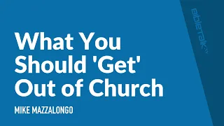 What You Should 'Get' Out of Church