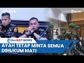 Lagu 17 Terdakwa Dituntut Pemecatan, Ayah Prada Lucky Tetap Incar Hukuman Mati
