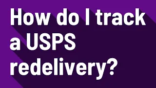 How do I track a USPS redelivery