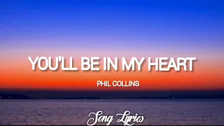 Download Phil Collins - You'll Be In My Heart ( Lyrics ) 🎵 MP3