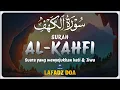 Lagu SURAH ALKAHFI di Malam Jumat Berkah | Ngaji Murottal AlQuran Merdu Surah Al Kahfi Full - Lafadz Doa