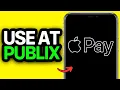 HOW TO USE APPLE PAY AT PUBLIX