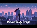 Lagu 0113. You're Already Enough - Official Lyric Video 🎵