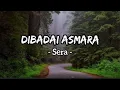 Download Lagu Dibadai Asmara - Sera (Lirik)