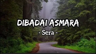 Download Dibadai Asmara - Sera (Lirik) MP3