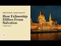 How Fellowship Differs From Salvation - Daily Devotions